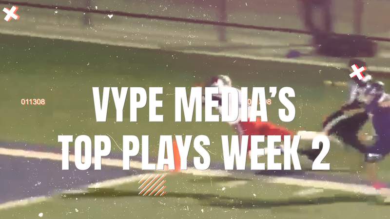 VYPE Media's Week 2 Plays of the Week