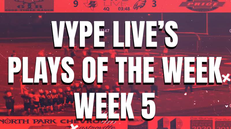 VYPE Live's Week 5 Plays of the Week