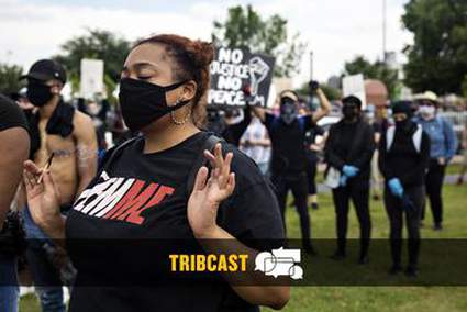 TribCast: Racism and the Texas GOP and reform after George Floyd's death