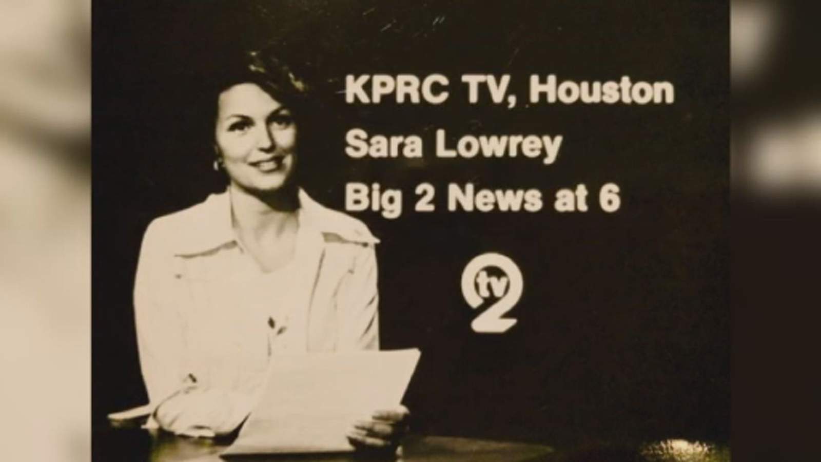 Sara Lowrey: Houston’s first female primetime newscast anchor