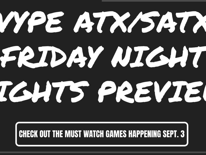 VYPE ATX/SATX FRIDAY NIGHT LIGHTS PREVIEW 9.9.21
