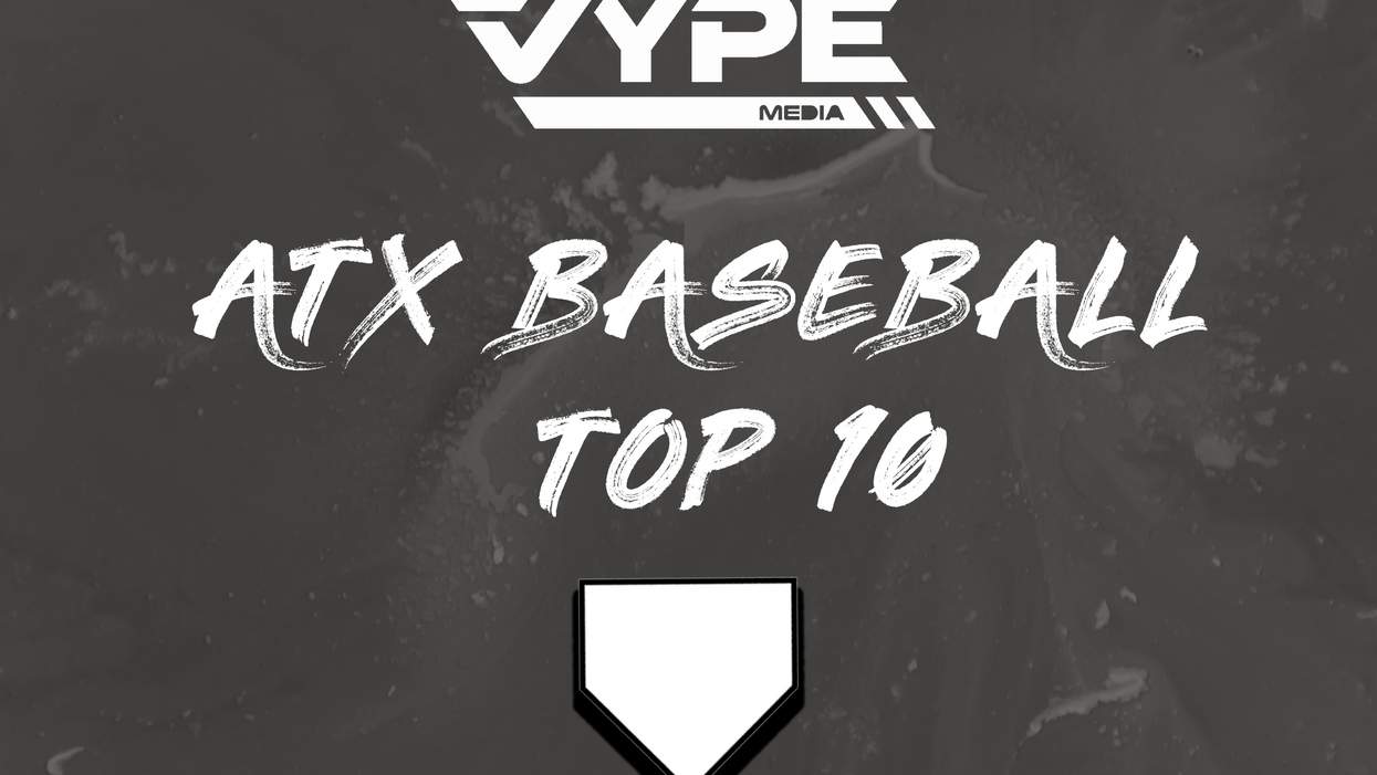 VYPE Austin Baseball Top 10 Rankings: Week of 03/15/2021 powered by Academy Sports + Outdoors