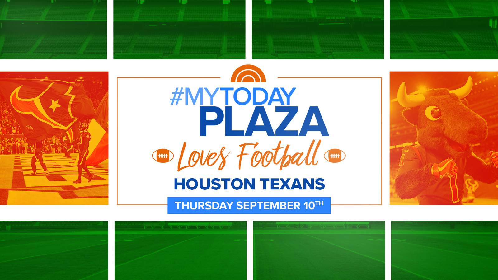 Here’s how to join #MyTODAYPlaza to celebrate NFL Kickoff between the Texans, the Chiefs